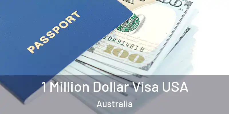 1 Million Dollar Visa USA Australia