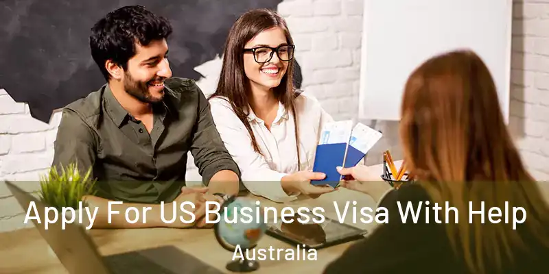 Apply For US Business Visa With Help Australia