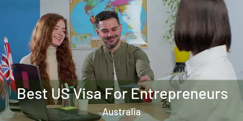 Best US Visa For Entrepreneurs Australia