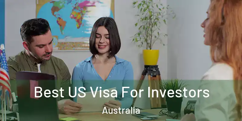 Best US Visa For Investors Australia