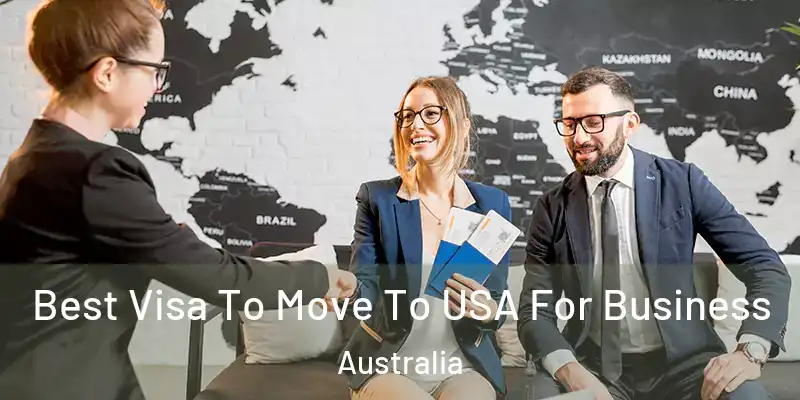 Best Visa To Move To USA For Business Australia