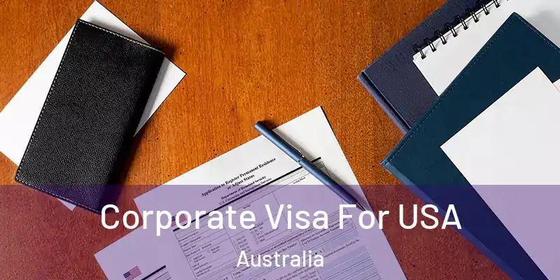 Corporate Visa For USA Australia