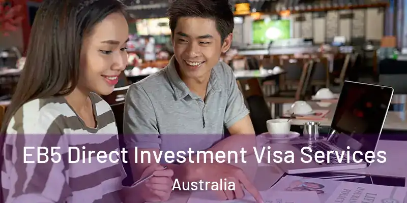 EB5 Direct Investment Visa Services Australia