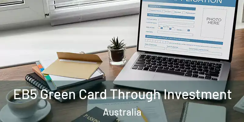EB5 Green Card Through Investment Australia