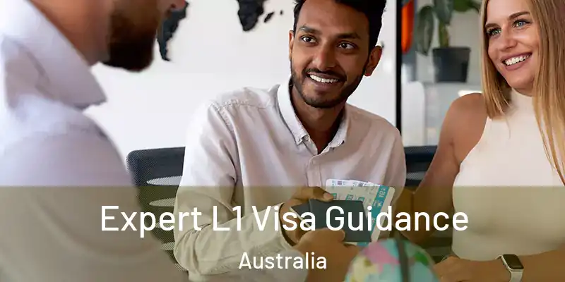 Expert L1 Visa Guidance Australia