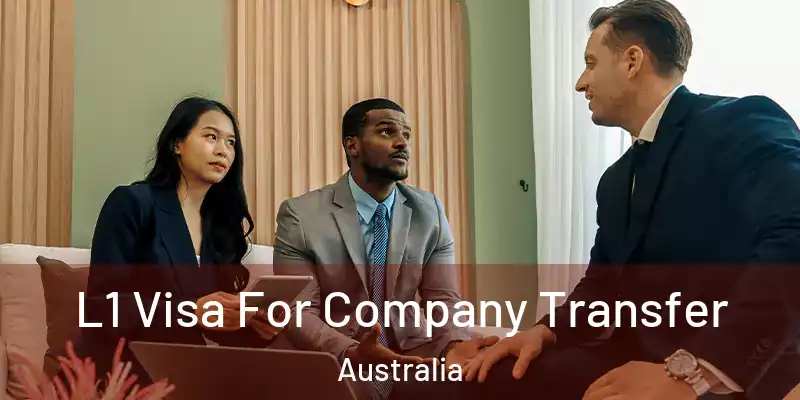 L1 Visa For Company Transfer Australia
