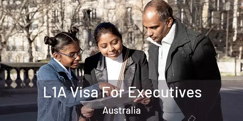 L1A Visa For Executives Australia