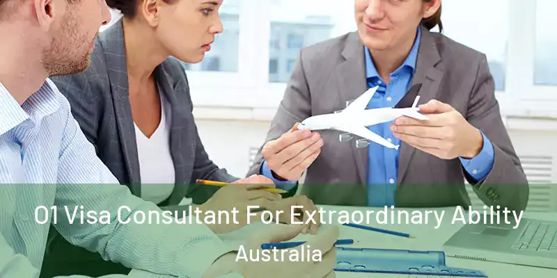 O1 Visa Consultant For Extraordinary Ability Australia