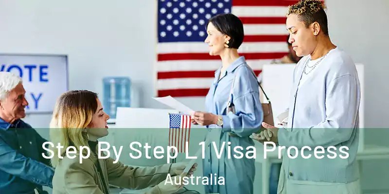 Step By Step L1 Visa Process Australia