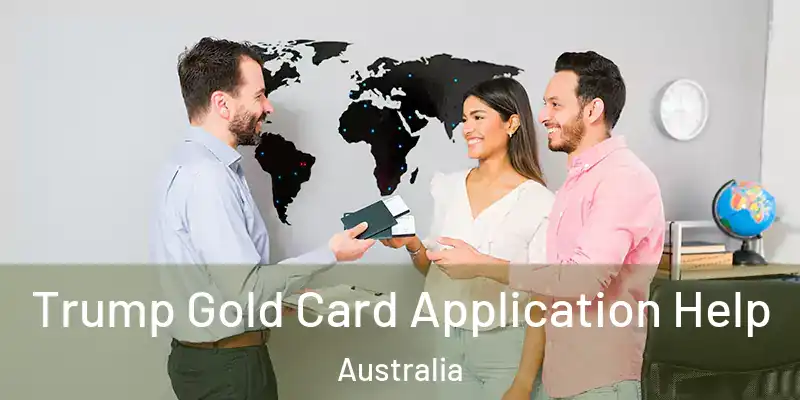 Trump Gold Card Application Help Australia