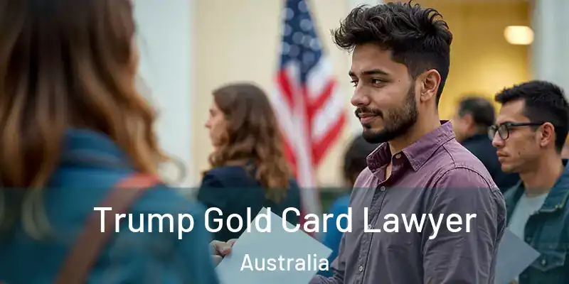 Trump Gold Card Lawyer Australia