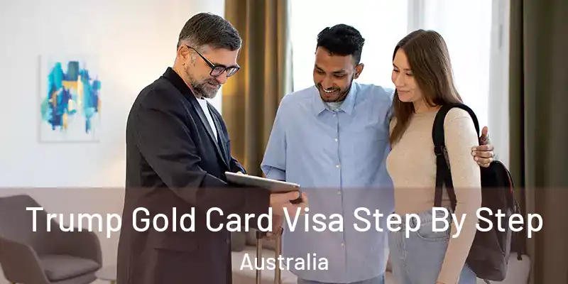 Trump Gold Card Visa Step By Step Australia