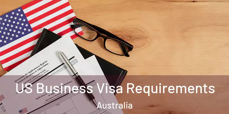 US Business Visa Requirements Australia
