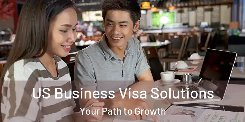US Business Visa Solutions Your Path to Growth