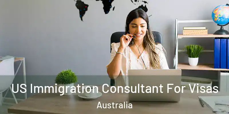 US Immigration Consultant For Visas Australia