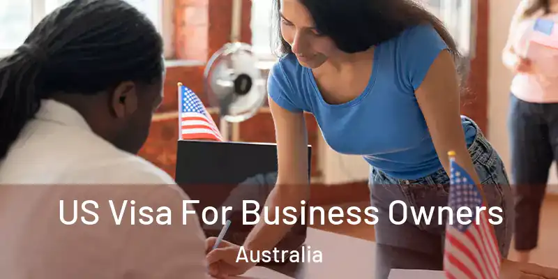 US Visa For Business Owners Australia