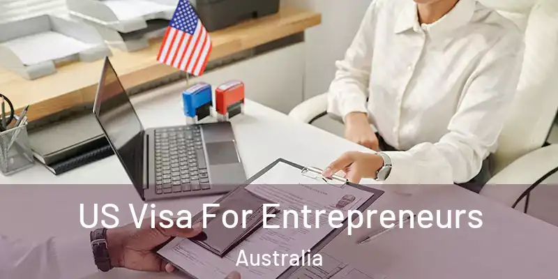 US Visa For Entrepreneurs Australia