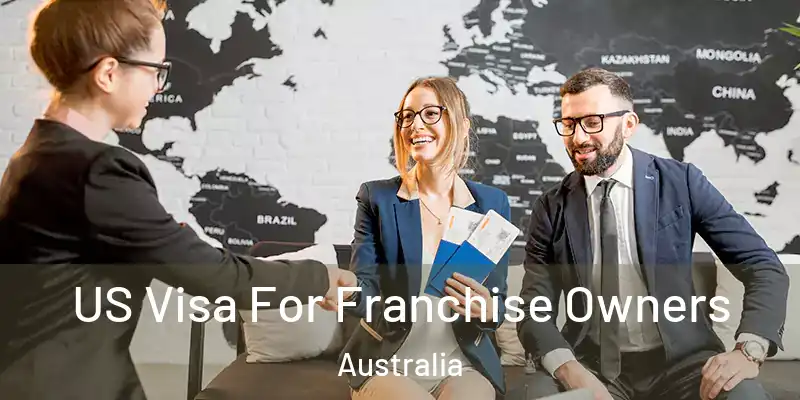 US Visa For Franchise Owners Australia
