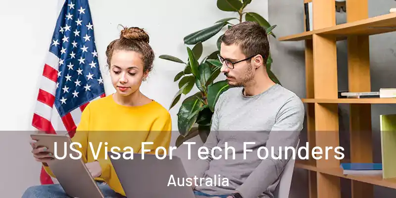 US Visa For Tech Founders Australia
