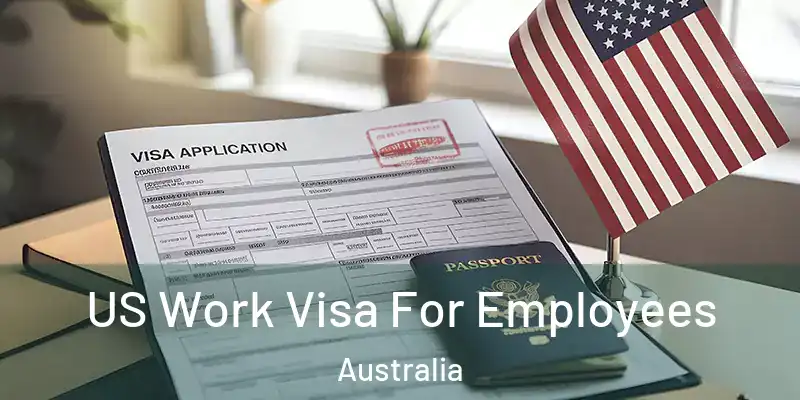 US Work Visa For Employees Australia